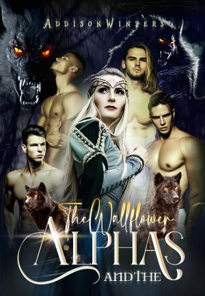 The Wallflower And The Alphas By AddisonWinters | Libri