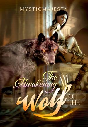 The Awakening of the Crowned Wolf By MysticMajesty | Libri