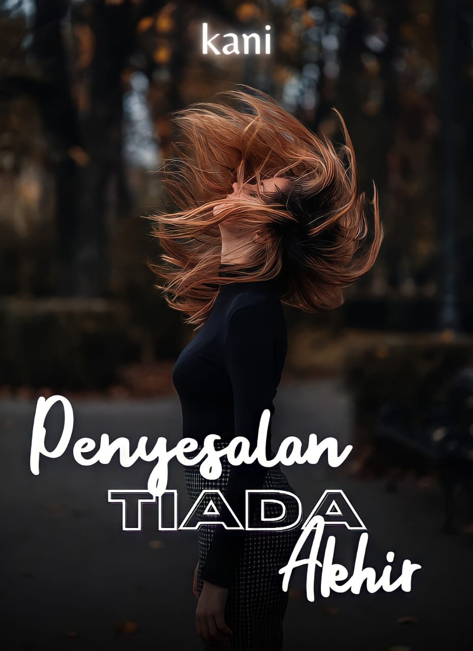 Penyesalan Tiada Akhir By Kani Kani | Libri