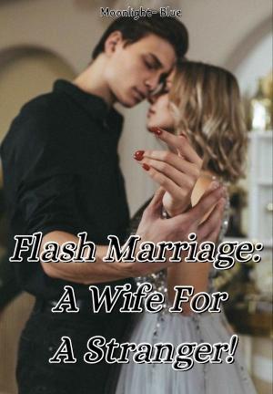 Flash Marriage: A Wife For A Stranger! By Moonlight- Blue | Libri