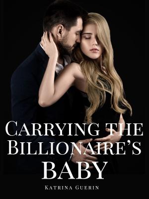 Carrying the Billionaire's Baby By EGlobal | Libri
