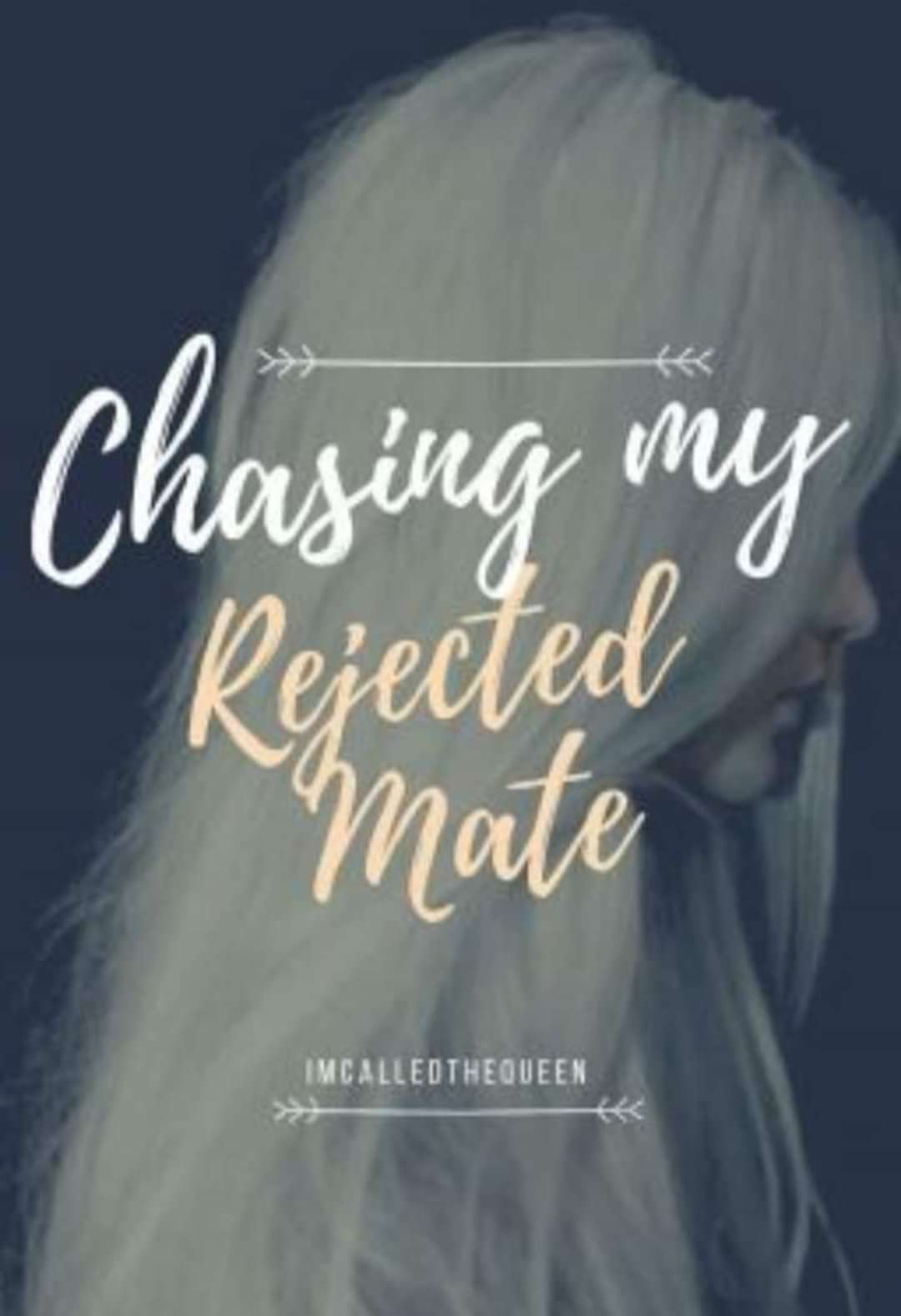 Chasing My Rejected Mate By IMCALLEDTHEQUEEN | Libri