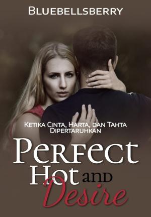 Perfect, Hot, and Desire By Bluebellsberry | Libri