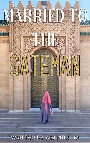 Married To The Gateman By Aishatuh M | Libri