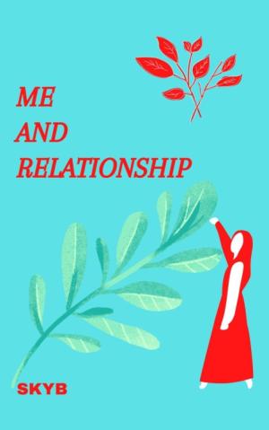 Me and Relationship By SKYB_019 | Libri