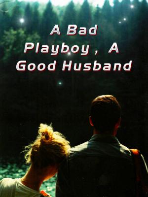 A Bad Playboy, a Good Husband By Er Shao | Libri