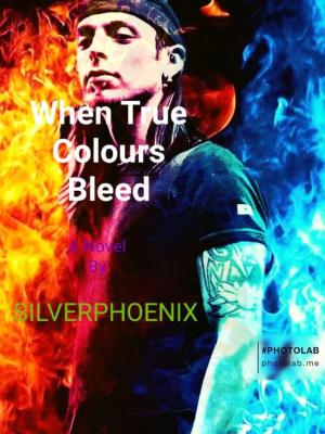 When True Colours Bleed By Silverphoenix | Libri