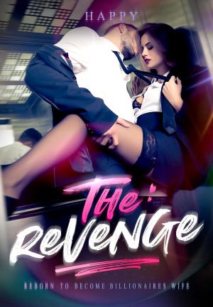 Reborn to become billionaires wife :The revenge By Happy | Libri