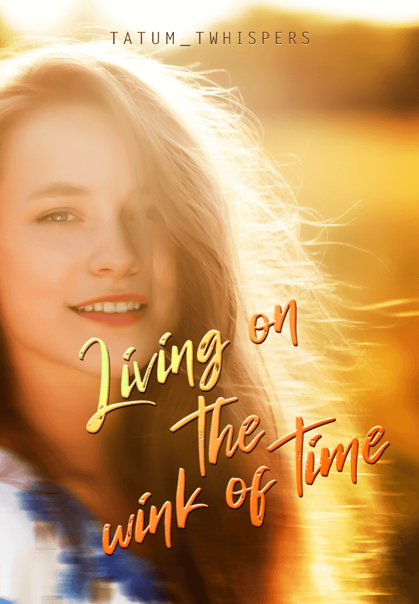 Living On The Wink Of Time By Tatum_Whispers | Libri