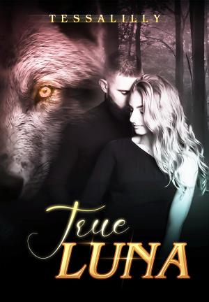 True Luna By TessaLilly | Libri