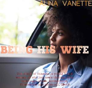 BEING HIS WIFE By Alina Vanette | Libri