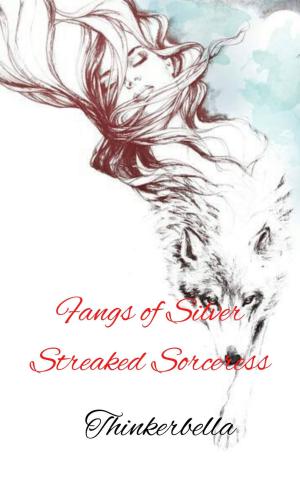 FANGS OF THE SILVER STREAKED SORCERESS By thinkerbella | Libri
