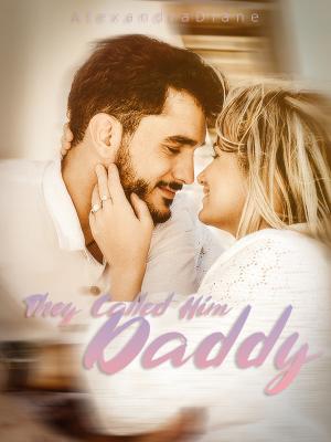 They Called Him Daddy By AlexandraDiane | Libri