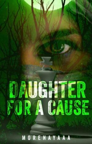 Daughter for a cause By Morenayaaa | Libri
