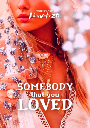 Somebody That You Loved By nouveliezte | Libri