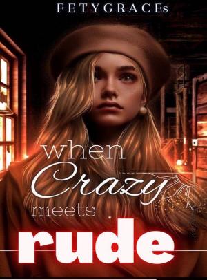 When Crazy Meets Rude By fetygrace | Libri