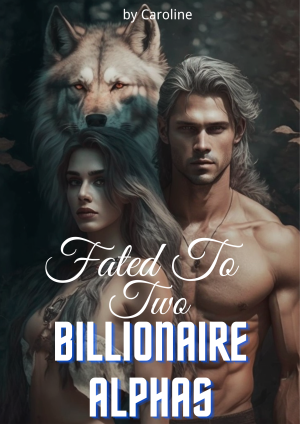 Fated To Two Billionaire Alphas By Caroline | Libri