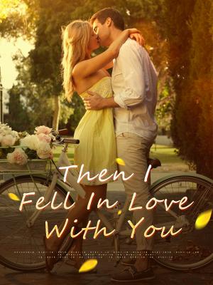 Then I Fell In Love With You By Fantasy world | Libri