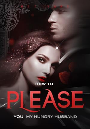 How to Please You, My Hungry Husband By Wei Yang | Libri