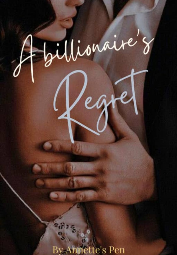A Billionaire's Regret By Annette's Pen | Libri