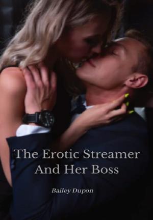 The Erotic Streamer and Her Boss By Bailey Dupon  | Libri