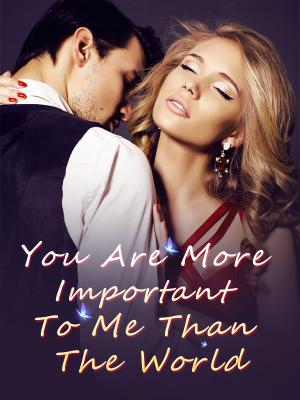 You Are More Important To Me Than The World By Fantasy world | Libri