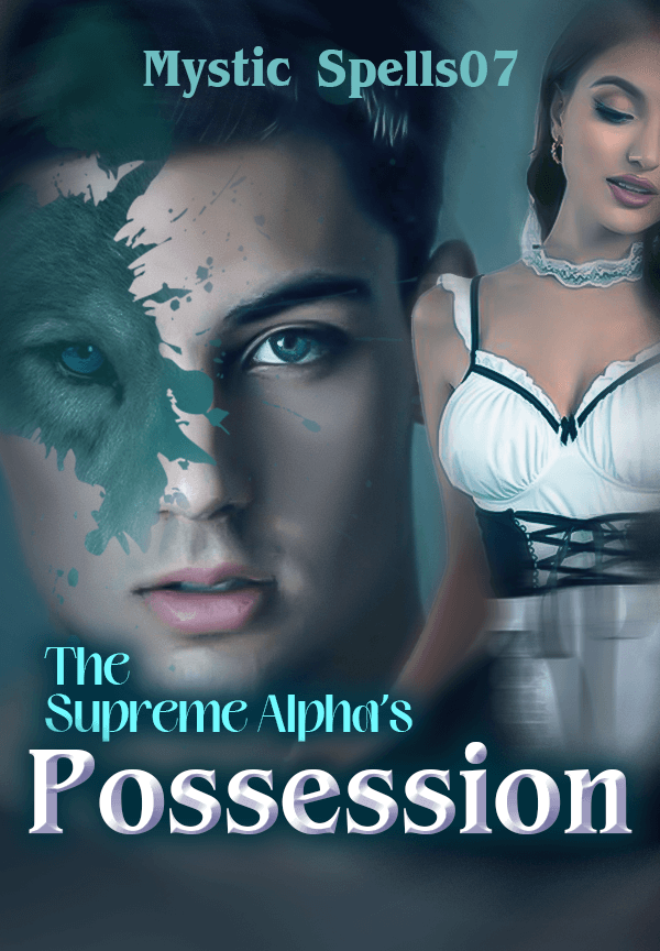 The Supreme Alpha's Possession By Mystic Spells07 | Libri