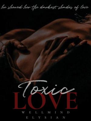 Toxic Love (Dark Romance) By Wellmindelysian | Libri