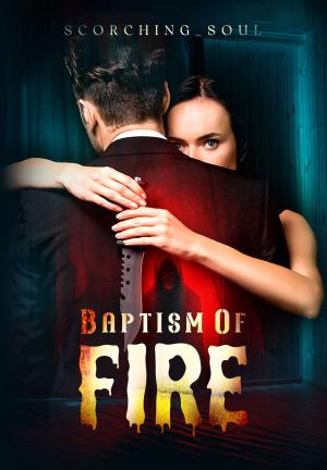 Baptism Of Fire By scorching_soul | Libri