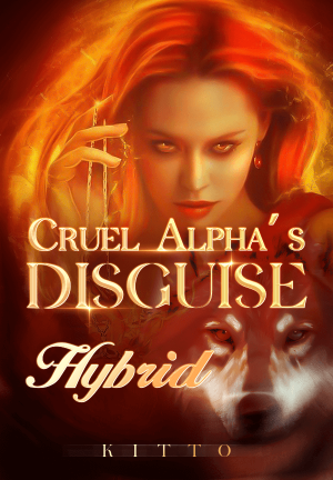 Cruel Alpha's Disguise Hybrid By Kitto | Libri