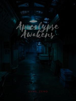 APOCALYPSE AWAKENS By Kvng_zeno | Libri