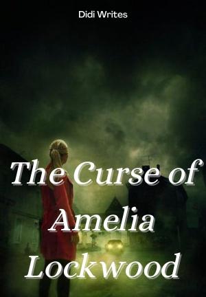 The Curse of Amelia Lockwood By Didi Writes | Libri