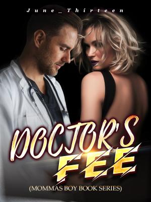 DOCTOR'S FEE (MOMMAS BOY BOOK SERIES) By June_Thirteen | Libri