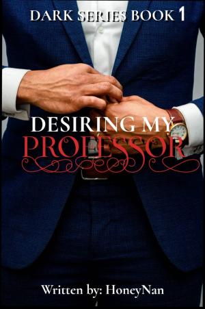 Desiring my Professor By HoneyNan | Libri