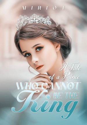 A Tale of a Prince, Who cannot be the King By miriot | Libri