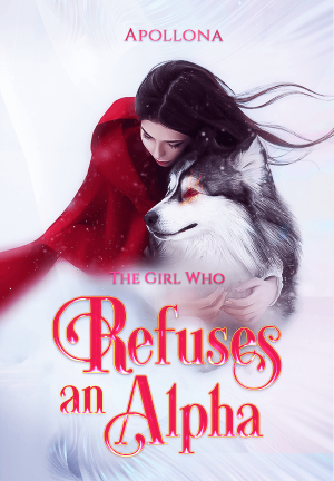 The Girl Who Refuses an Alpha By Apollona | Libri