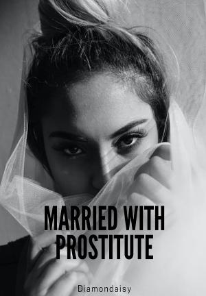 Married with Prostitute By Diamondaisy | Libri