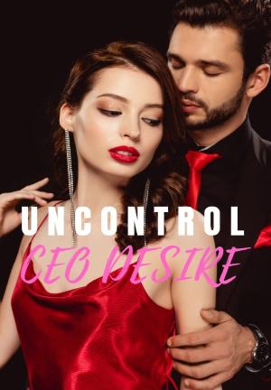 Uncontrol CEO Desire By Di_evil | Libri