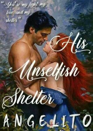 His Unselfish Shelter By happywriter18 | Libri