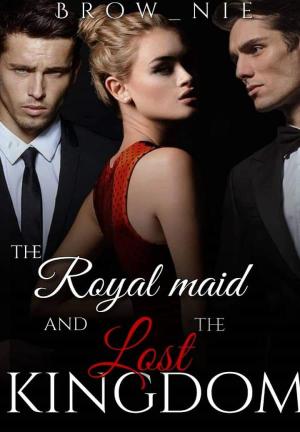 The Royal maid and the lost kingdom By Brow_nie | Libri