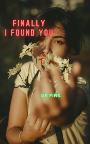 Finally I found you By Da Pink | Libri