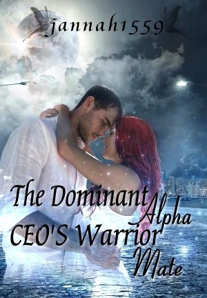 The Dominant Alpha CEO's Warrior Mate By Jannah1559 | Libri