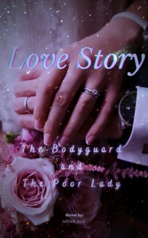 Love Story : The Bodyguard And The Poor Lady  By Nona_Ale | Libri