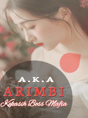 ARIMBI Kekasih Boss Mafia By AKA | Libri