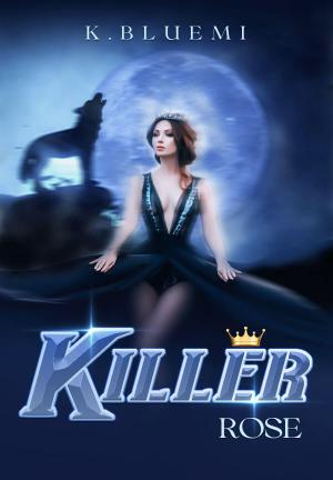 Killer Rose By K.Bluemi | Libri