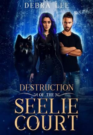 Destruction of The Seelie Court By Debra Lee | Libri