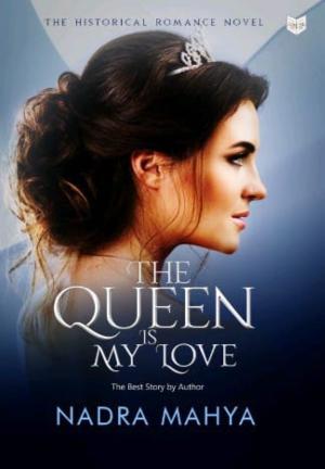 The Queen is My Love  By NadraMahya | Libri