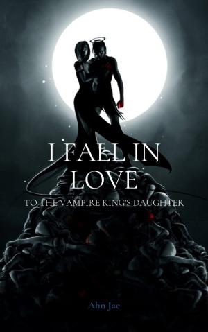 I Fall In Love To The Vampire King's Daughter By AhnJae | Libri