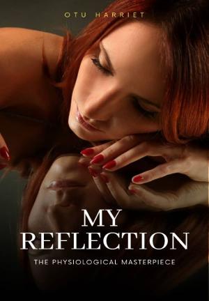 MY REFLECTION By Otuharriet | Libri