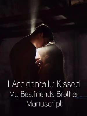 I Accidentally Kissed My Bestfriends Brother Manuscript By Lane | Libri
